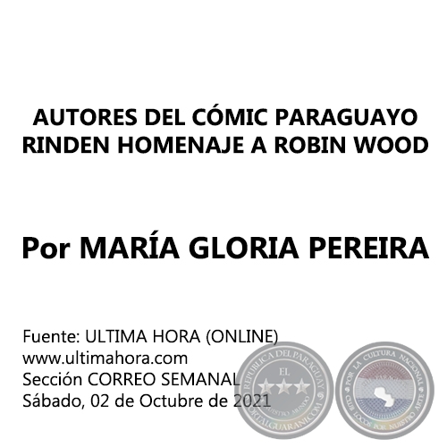 AUTORES DEL CÓMIC PARAGUAYO RINDEN HOMENAJE A ROBIN WOOD -  Por MARÍA GLORIA PEREIRA - Sábado, 02 de Octubre de 2021